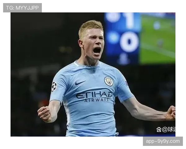 曼城公布对阵皇马大名单,德布劳内伤愈复出进入替补席